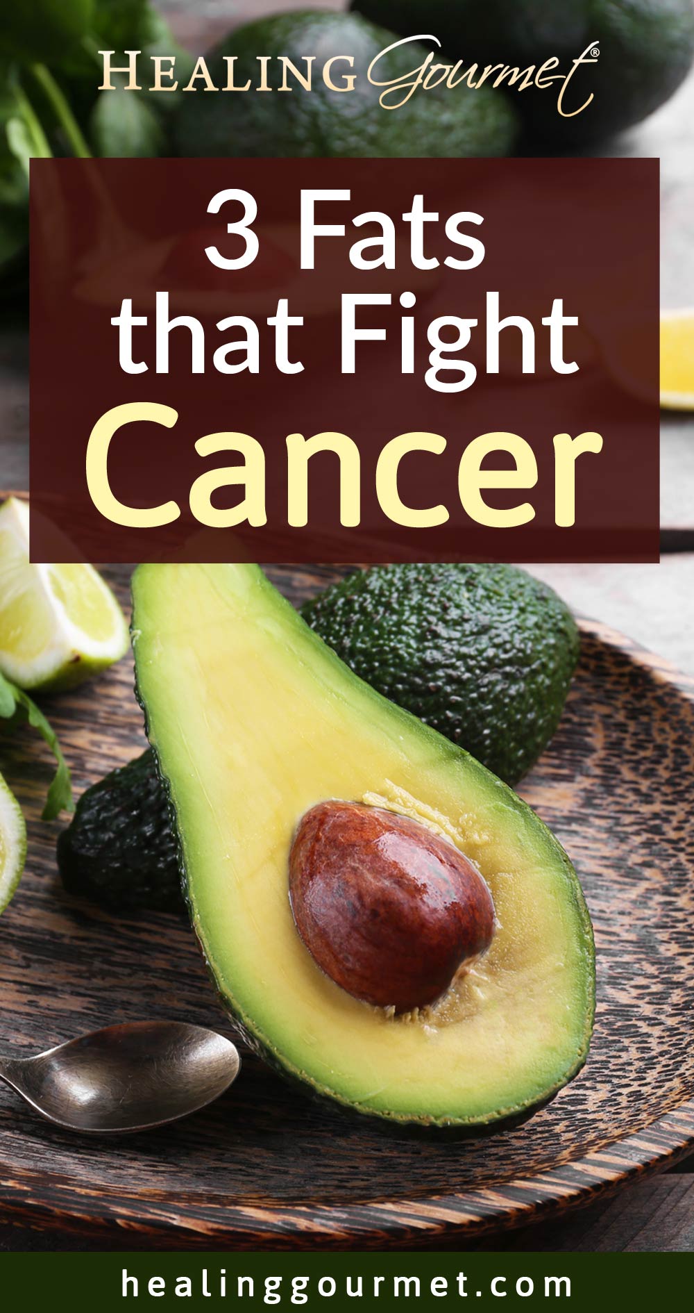 3 Healthy Fats That Fight Cancer