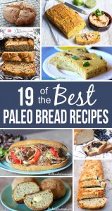 Looking for the perfect Paleo bread recipe? Check out these 19 grain-free breads sure to satisfy your cravings for sandwiches, rolls, baguettes and more!